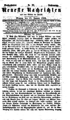 Neueste Nachrichten aus dem Gebiete der Politik (Münchner neueste Nachrichten) Montag 26. Januar 1863