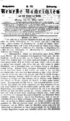 Neueste Nachrichten aus dem Gebiete der Politik (Münchner neueste Nachrichten) Montag 23. März 1863