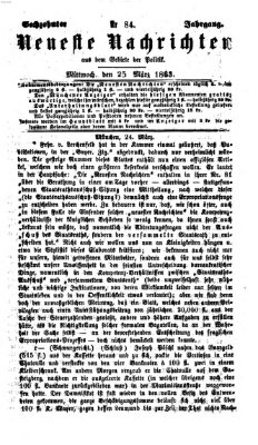 Neueste Nachrichten aus dem Gebiete der Politik (Münchner neueste Nachrichten) Mittwoch 25. März 1863