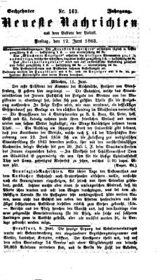 Neueste Nachrichten aus dem Gebiete der Politik (Münchner neueste Nachrichten) Freitag 12. Juni 1863