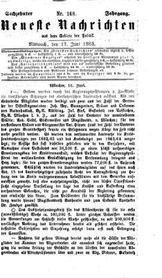 Neueste Nachrichten aus dem Gebiete der Politik (Münchner neueste Nachrichten) Mittwoch 17. Juni 1863