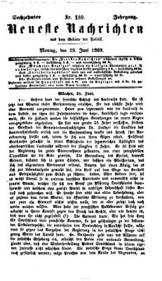 Neueste Nachrichten aus dem Gebiete der Politik (Münchner neueste Nachrichten) Montag 29. Juni 1863