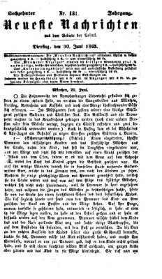 Neueste Nachrichten aus dem Gebiete der Politik (Münchner neueste Nachrichten) Dienstag 30. Juni 1863