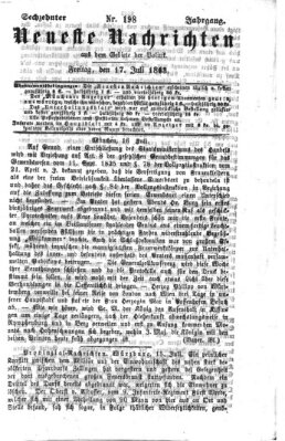 Neueste Nachrichten aus dem Gebiete der Politik (Münchner neueste Nachrichten) Freitag 17. Juli 1863