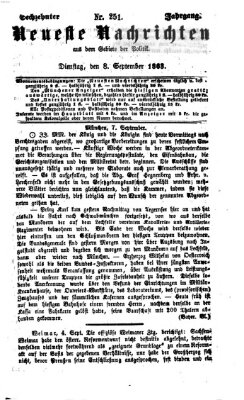 Neueste Nachrichten aus dem Gebiete der Politik (Münchner neueste Nachrichten) Dienstag 8. September 1863