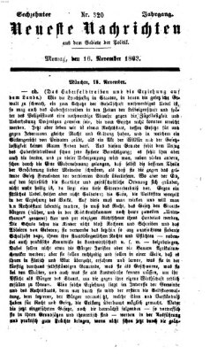 Neueste Nachrichten aus dem Gebiete der Politik (Münchner neueste Nachrichten) Montag 16. November 1863