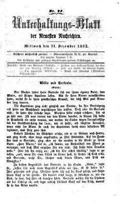 Neueste Nachrichten aus dem Gebiete der Politik. Unterhaltungs-Blatt der Neuesten Nachrichten (Münchner neueste Nachrichten) Mittwoch 31. Dezember 1862