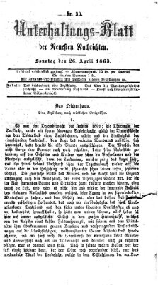 Neueste Nachrichten aus dem Gebiete der Politik. Unterhaltungs-Blatt der Neuesten Nachrichten (Münchner neueste Nachrichten) Sonntag 26. April 1863