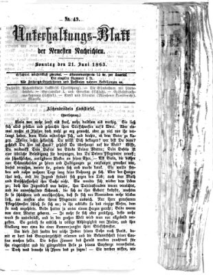 Neueste Nachrichten aus dem Gebiete der Politik. Unterhaltungs-Blatt der Neuesten Nachrichten (Münchner neueste Nachrichten) Sonntag 21. Juni 1863