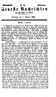 Neueste Nachrichten aus dem Gebiete der Politik (Münchner neueste Nachrichten) Sonntag 7. Februar 1864