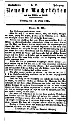 Neueste Nachrichten aus dem Gebiete der Politik (Münchner neueste Nachrichten) Sonntag 13. März 1864