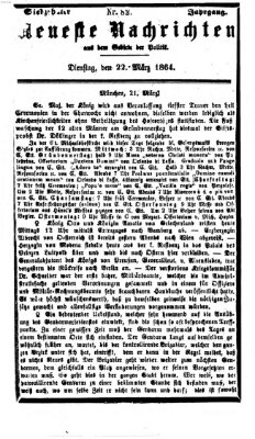 Neueste Nachrichten aus dem Gebiete der Politik (Münchner neueste Nachrichten) Dienstag 22. März 1864