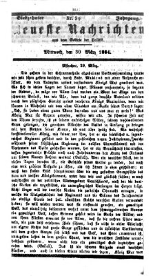 Neueste Nachrichten aus dem Gebiete der Politik (Münchner neueste Nachrichten) Mittwoch 30. März 1864