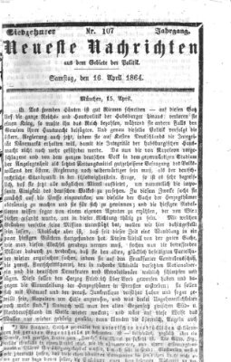 Neueste Nachrichten aus dem Gebiete der Politik (Münchner neueste Nachrichten) Samstag 16. April 1864