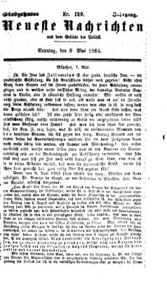 Neueste Nachrichten aus dem Gebiete der Politik (Münchner neueste Nachrichten) Sonntag 8. Mai 1864