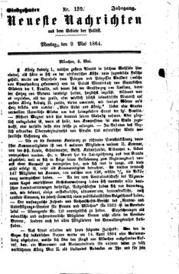 Neueste Nachrichten aus dem Gebiete der Politik (Münchner neueste Nachrichten) Montag 9. Mai 1864