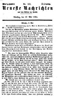 Neueste Nachrichten aus dem Gebiete der Politik (Münchner neueste Nachrichten) Dienstag 10. Mai 1864