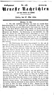 Neueste Nachrichten aus dem Gebiete der Politik (Münchner neueste Nachrichten) Freitag 27. Mai 1864