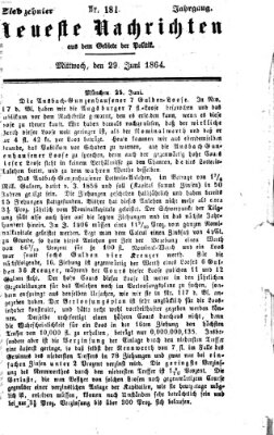 Neueste Nachrichten aus dem Gebiete der Politik (Münchner neueste Nachrichten) Mittwoch 29. Juni 1864