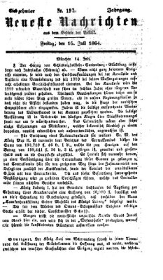 Neueste Nachrichten aus dem Gebiete der Politik (Münchner neueste Nachrichten) Freitag 15. Juli 1864