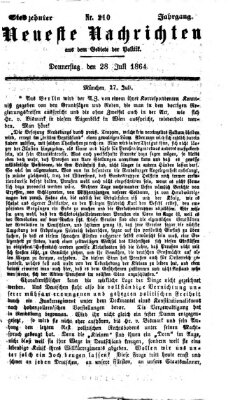 Neueste Nachrichten aus dem Gebiete der Politik (Münchner neueste Nachrichten) Donnerstag 28. Juli 1864