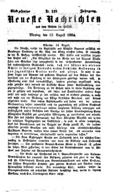 Neueste Nachrichten aus dem Gebiete der Politik (Münchner neueste Nachrichten) Montag 15. August 1864