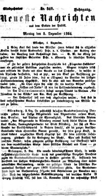 Neueste Nachrichten aus dem Gebiete der Politik (Münchner neueste Nachrichten) Montag 5. Dezember 1864