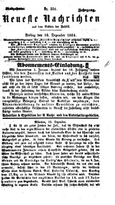 Neueste Nachrichten aus dem Gebiete der Politik (Münchner neueste Nachrichten) Freitag 16. Dezember 1864