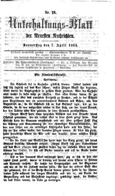 Neueste Nachrichten aus dem Gebiete der Politik. Unterhaltungs-Blatt der Neuesten Nachrichten (Münchner neueste Nachrichten) Donnerstag 7. April 1864