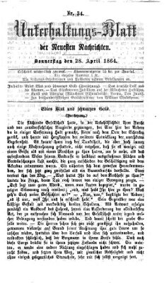 Neueste Nachrichten aus dem Gebiete der Politik. Unterhaltungs-Blatt der Neuesten Nachrichten (Münchner neueste Nachrichten) Donnerstag 28. April 1864