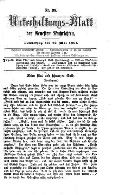 Neueste Nachrichten aus dem Gebiete der Politik. Unterhaltungs-Blatt der Neuesten Nachrichten (Münchner neueste Nachrichten) Donnerstag 12. Mai 1864