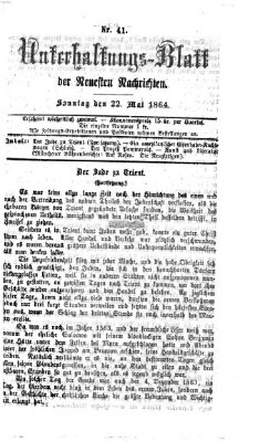 Neueste Nachrichten aus dem Gebiete der Politik. Unterhaltungs-Blatt der Neuesten Nachrichten (Münchner neueste Nachrichten) Sonntag 22. Mai 1864