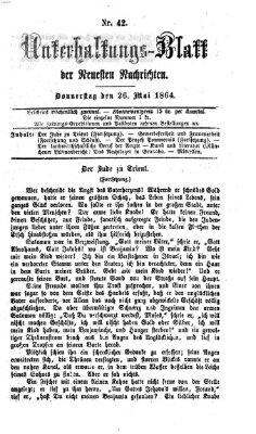 Neueste Nachrichten aus dem Gebiete der Politik. Unterhaltungs-Blatt der Neuesten Nachrichten (Münchner neueste Nachrichten) Donnerstag 26. Mai 1864