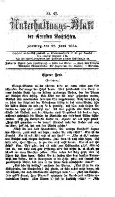 Neueste Nachrichten aus dem Gebiete der Politik. Unterhaltungs-Blatt der Neuesten Nachrichten (Münchner neueste Nachrichten) Sonntag 12. Juni 1864