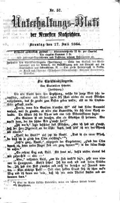 Neueste Nachrichten aus dem Gebiete der Politik. Unterhaltungs-Blatt der Neuesten Nachrichten (Münchner neueste Nachrichten) Sonntag 17. Juli 1864