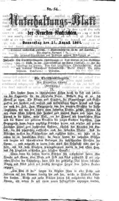 Neueste Nachrichten aus dem Gebiete der Politik. Unterhaltungs-Blatt der Neuesten Nachrichten (Münchner neueste Nachrichten) Donnerstag 11. August 1864