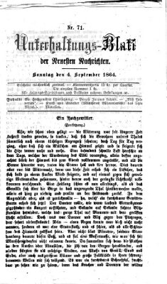 Neueste Nachrichten aus dem Gebiete der Politik. Unterhaltungs-Blatt der Neuesten Nachrichten (Münchner neueste Nachrichten) Sonntag 4. September 1864