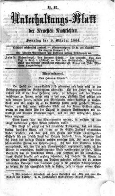 Neueste Nachrichten aus dem Gebiete der Politik. Unterhaltungs-Blatt der Neuesten Nachrichten (Münchner neueste Nachrichten) Sonntag 9. Oktober 1864