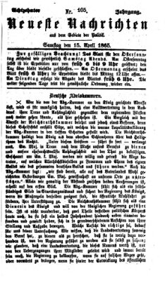 Neueste Nachrichten aus dem Gebiete der Politik (Münchner neueste Nachrichten) Samstag 15. April 1865