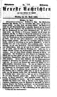 Neueste Nachrichten aus dem Gebiete der Politik (Münchner neueste Nachrichten) Dienstag 25. April 1865