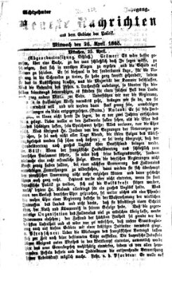 Neueste Nachrichten aus dem Gebiete der Politik (Münchner neueste Nachrichten) Mittwoch 26. April 1865