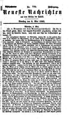 Neueste Nachrichten aus dem Gebiete der Politik (Münchner neueste Nachrichten) Dienstag 9. Mai 1865