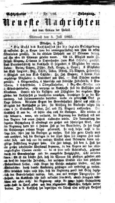 Neueste Nachrichten aus dem Gebiete der Politik (Münchner neueste Nachrichten) Mittwoch 5. Juli 1865