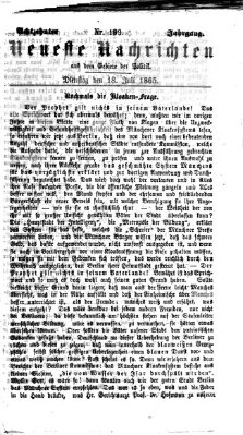 Neueste Nachrichten aus dem Gebiete der Politik (Münchner neueste Nachrichten) Dienstag 18. Juli 1865