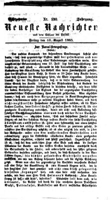 Neueste Nachrichten aus dem Gebiete der Politik (Münchner neueste Nachrichten) Freitag 18. August 1865