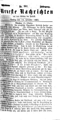 Neueste Nachrichten aus dem Gebiete der Politik (Münchner neueste Nachrichten) Samstag 14. Oktober 1865