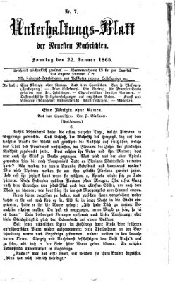 Neueste Nachrichten aus dem Gebiete der Politik. Unterhaltungs-Blatt der Neuesten Nachrichten (Münchner neueste Nachrichten) Sonntag 22. Januar 1865