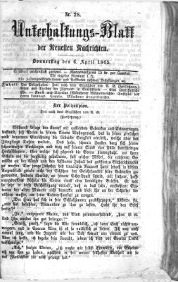 Neueste Nachrichten aus dem Gebiete der Politik. Unterhaltungs-Blatt der Neuesten Nachrichten (Münchner neueste Nachrichten) Donnerstag 6. April 1865