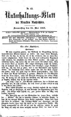 Neueste Nachrichten aus dem Gebiete der Politik. Unterhaltungs-Blatt der Neuesten Nachrichten (Münchner neueste Nachrichten) Donnerstag 25. Mai 1865