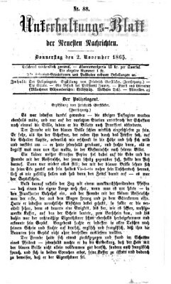 Neueste Nachrichten aus dem Gebiete der Politik. Unterhaltungs-Blatt der Neuesten Nachrichten (Münchner neueste Nachrichten) Donnerstag 2. November 1865